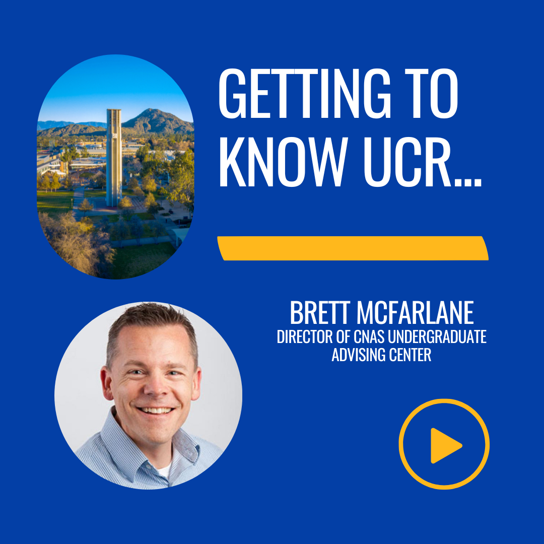 Brett McFarlane Getting to Know UCR