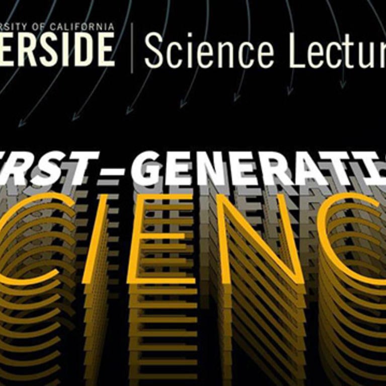 Science Lecture Series 2019 (c) UCR