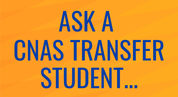 CNAS Prospect Newsletter Ask A CNAS Transfer Student