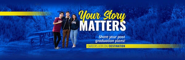 Your Story Matters! Share your post graduation plans - take the survey!